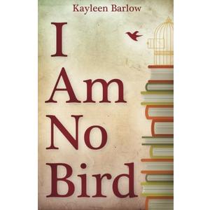 I Am No Bird