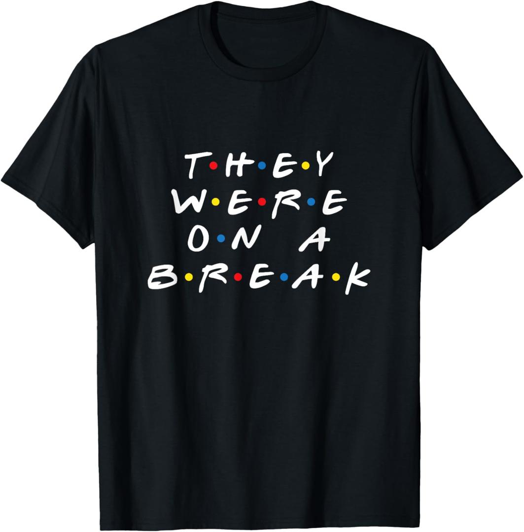 They Were On A Break T-Shirt (Black, XL)
