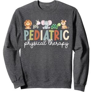 Pediatric Physical Therapy Pediatric PT Appreciation Sweatshirt Small