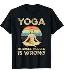 Women Yoga Because Murder is Wrong Meditation T-Shirt, Medium