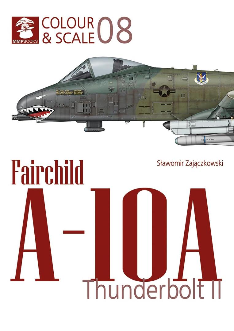 Fairchild A-10 Thunderbolt II (Colour & Scale) (English and Polish Edition)