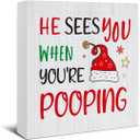 Christmas Bathroom Decorations - Funny Christmas Decor, He Sees You When You're Pooping Bathroom Wooden Sign, Home Decor for Desk Table Shelf 5 X 5 Inches