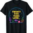 25 Year Old Meme Twenty Five Years Later Funny 25th Birthday T-Shirt, 2XL