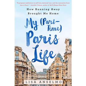 My (Part-Time) Paris Life: How Running Away Brought Me Home
