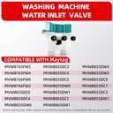 MVWB765FW3 MVWB835DW0 Washer Water Inlet Valve Fit for Maytag MVWB835DW1 MVWB835DW4 MVWB835DW5 MVWB855DC3 MVWB765FW4 MVWB766FW0 MVWB835DC3 MVWB835DC4 MVWB835DC5 MVWB855DC0 MVWB855DC1 MVWB855DC4