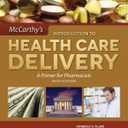 McCarthy's Introduction to Health Care Delivery: A Primer for Pharmacists: .