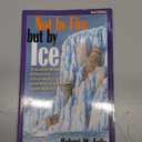 Not by Fire but by Ice: Discover What Killed the Dinosaurs...and Why It Could Soon Kill Us