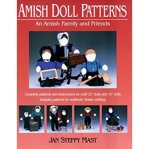 Amish Doll Patterns: An Amish Family and Friends: Complete Patters And Instructions For Both 22" Dolls And 15" Dolls. Includes Pat