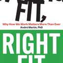 Wrong Fit, Right Fit: Why How We Work Matters More Than Ever