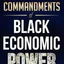 10 COMMANDMENTS OF BLACK ECONOMIC POWER, Format: Paperback