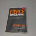 Fierce Conversations: Achieving Success at Work & in Life, One Conversation at a Time