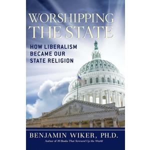 Worshipping the State: How Liberalism Became Our State Religion