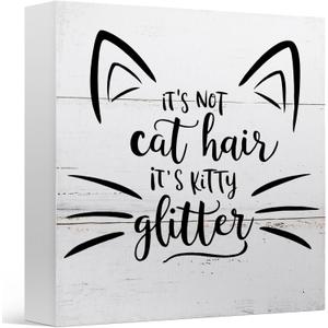 Funny Cat Decor for Home Tabletop Desk, Cat Lover Gifts, It's Not Cat Hair It's Kitty Glitter, Wooden Sign 5x5 Inches