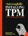 Successfully Installing TPM in a Non-Japanese Plant: Total Productive Maintenance