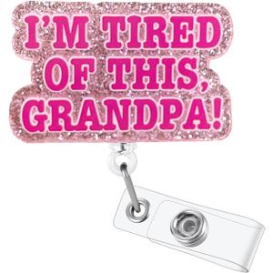 I'm Tired of This Grandpa Funny Badge Reel, Cute Retractable ID Card Badge Holder, Name Tag Badge Buddy Clip for RN LPN CNA MA ER Night Shift Nurse Nursing Student Doctor Teacher, Nurse Gifts