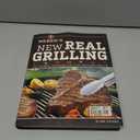 Weber's New Real Grilling: The Ultimate Cookbook for Every Backyard Griller Advanced Techniques for Smoking, Rotisserie, and Entertaining