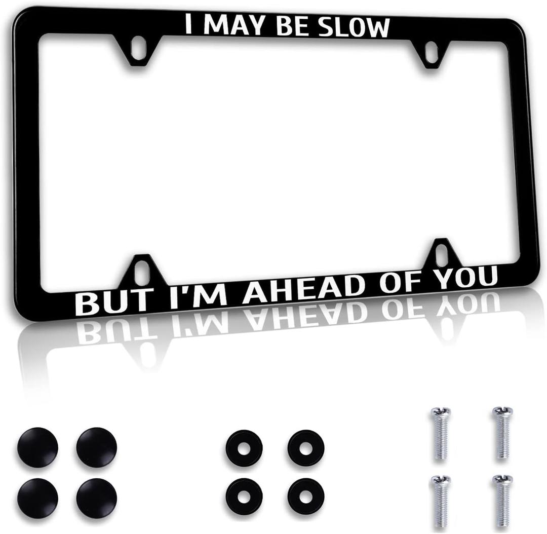 1Pack Funny License Plate Frame I May Be Slow But I'm Ahead of You Humorous Text License Plate Holder Stainless Steel Auto Parts Decor with 4 Holes Screws 12.3" x 6.3" for Men Women 1Pack Funny License Plate Frame I May Be Slow But I'm Ahead of You Humorous Text License Plate Holder Stainless Steel Auto Parts Decor with 4 Holes Screws 12.3" x 6.3" for Men Women