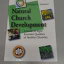 Natural Church Development: A Guide to Eight Essential Qualities of Healthy Churches