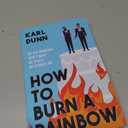 How To Burn A Rainbow: My Gay Marriage Didn't Make Me Whole, My Divorce Did