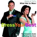Dress Your Best: The Complete Guide to Finding the Style That's Right for Your Body