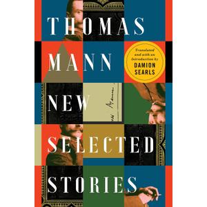 Thomas Mann: New Selected Stories (Paperback)
