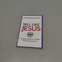 Sell Like Jesus: 7 Characteristics of Christ For Ethical Sales