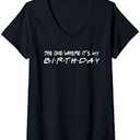 Womens The One Where It's My Birthday - Funny V-Neck T-Shirt Size M