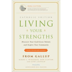 Living Your Strengths Catholic Edition (2nd Edition): Discover Your God-Given Talents and Inspire Your Community