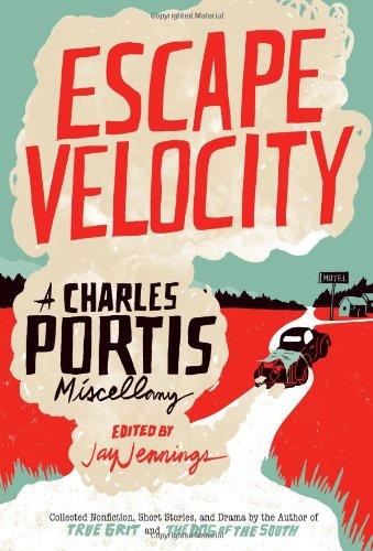 Escape Velocity: A Charles Portis Miscellany