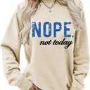 Nope Not Today Sweatshirt Women Crewneck Long Sleeve Casual Pullover Cotton Soft Graphic Shirts Ladies Trendy Tops (XX-Large, Beige)