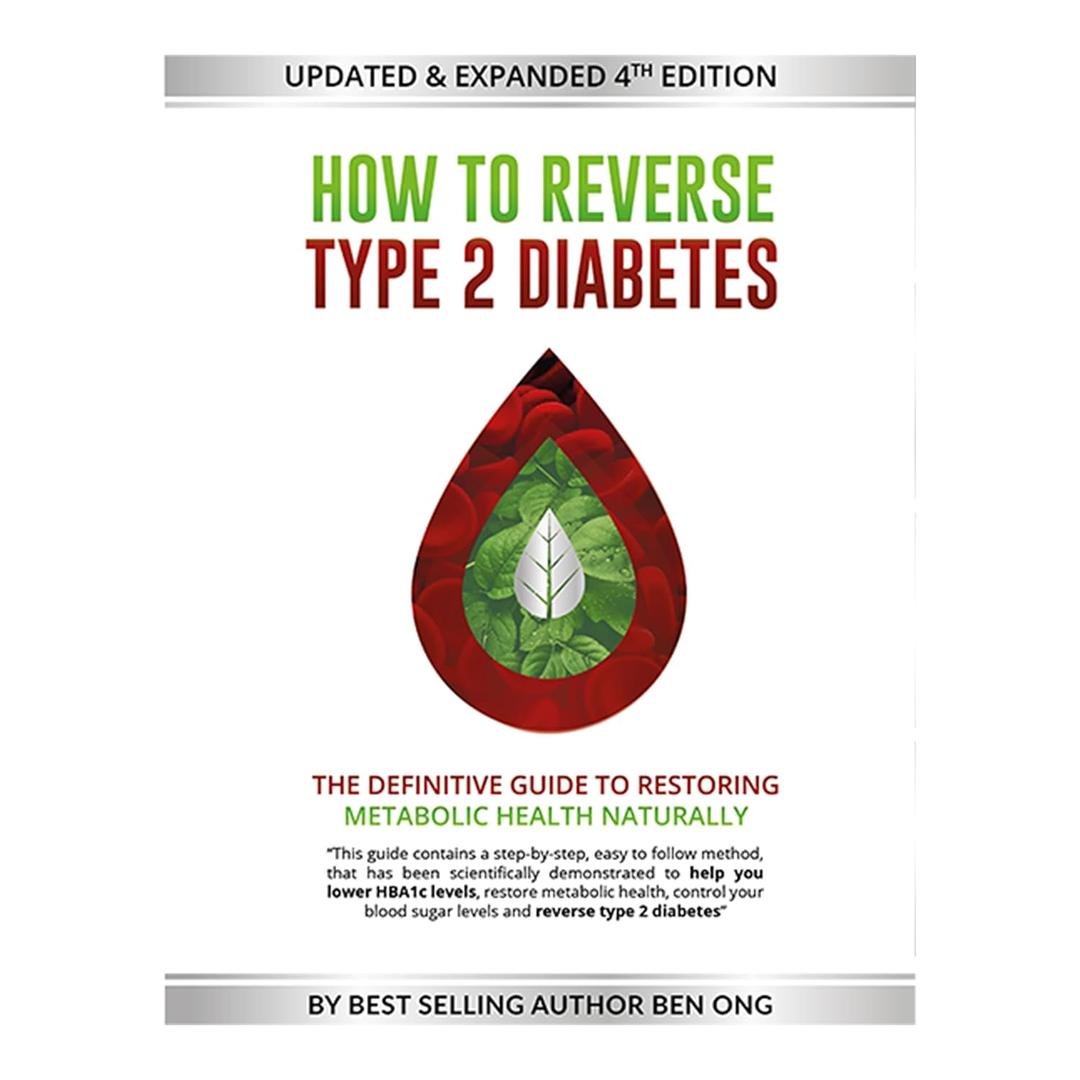 Ben's Natural Health How To Reverse Type 2 Diabetes Book Step by Step Action Plan for Blood Sugar and Insulin Health, 10th Edition [perfect] Ben Ong [Jan 01, 2022]