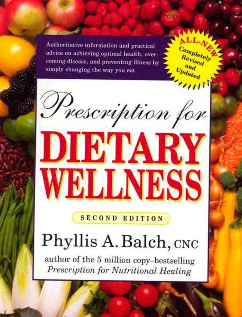 Prescription for Dietary Wellness: Using Foods to Heal 2nd Edition