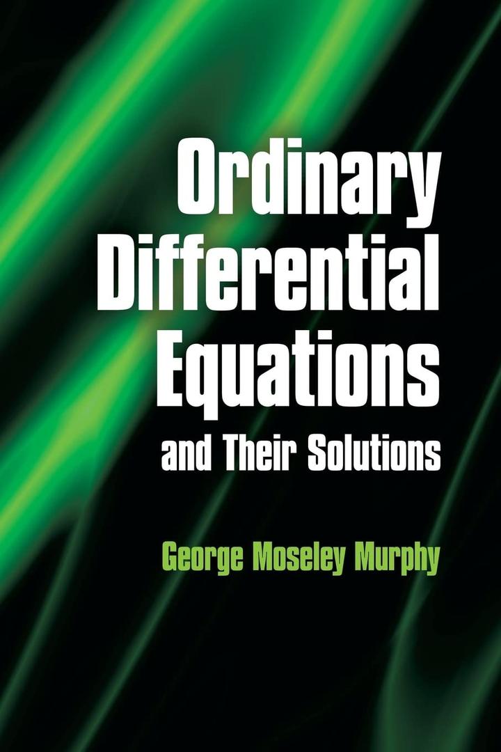 Ordinary Differential Equations and Their Solutions (Dover Books on Mathematics), Paperback 