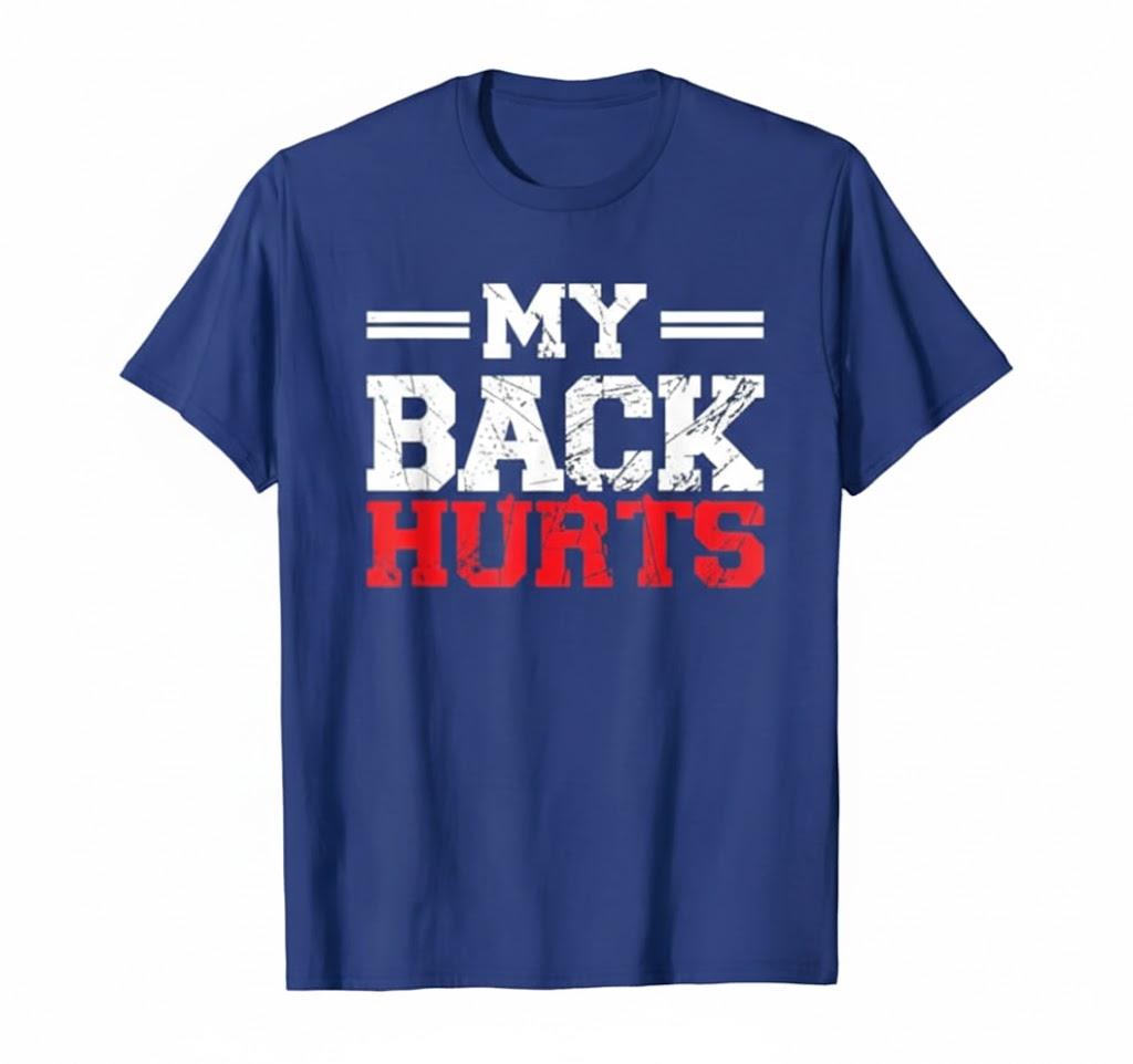 My Back Hurts T-Shirt (Dark Blue) Size L