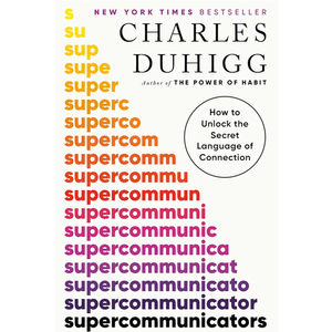 Supercommunicators: How to Unlock the Secret Language of Connection