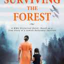 Surviving The Forest (World War II Brave Women Fiction), by Adiva Geffen (Author), ReadMore Press (Author), Never Again (Foreword)