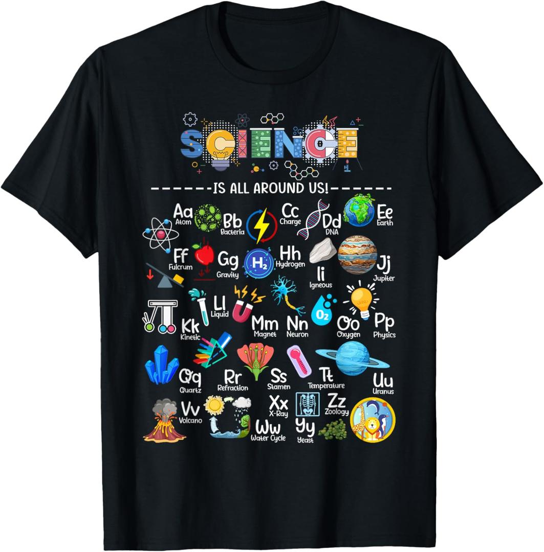 Science is All Around Us Science Alphabet STEM Scientist T-Shirt
