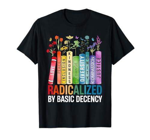 Book Flower Radicalized by Basic Decency Feminist LGBT T-Shirt 6XLT