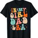 In My Dad Girl Era Funny Fathers Day Groovy Dad Men T-Shirt (Black, XXL)