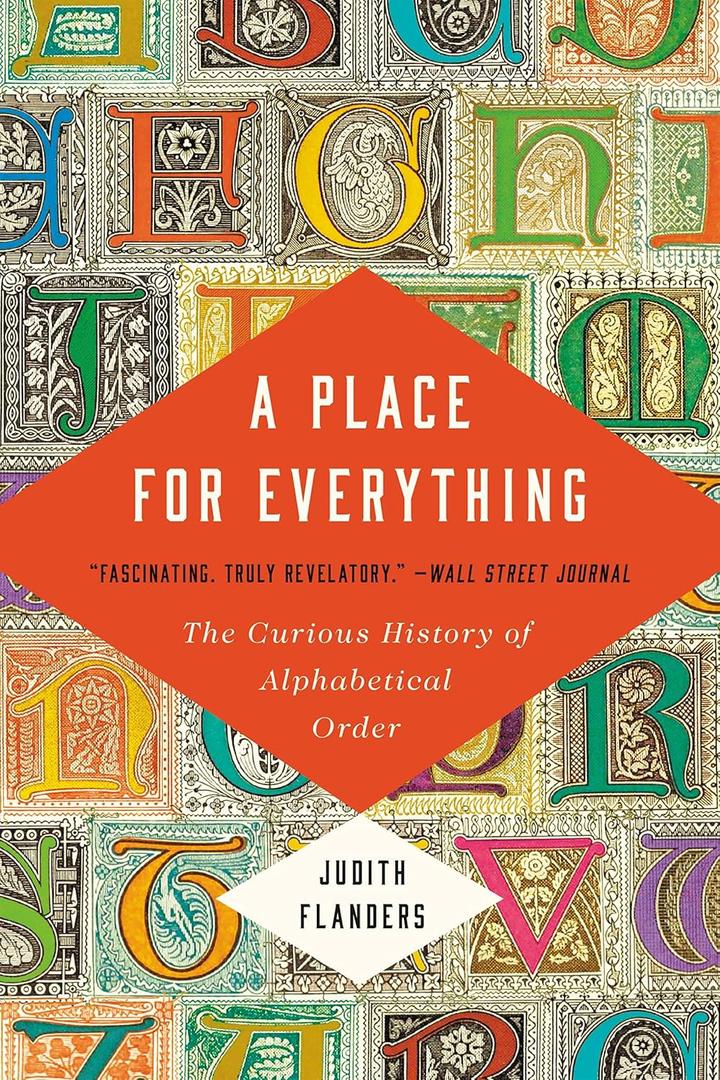 A Place for Everything: The Curious History of Alphabetical Order
