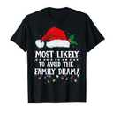 Matching Christmas PJS Most Likely To Avoid The Family Drama T-Shirt, Size: L