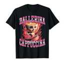 Ballerina Cappuccina Funny Gen Z Men Women Youth Short Sleeve T-Shirt M, Black