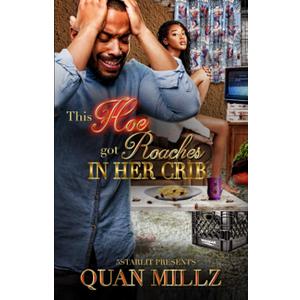 This Hoe Got Roaches In Her Crib: An Urban Satire