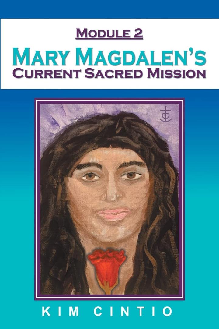 Module 2 Mary Magdalens Current Sacred Mission