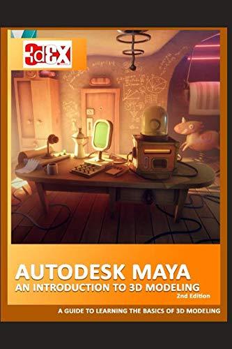 Autodesk Maya - An Introduction to 3D Modeling Autodesk Maya - An Introduction to 3D Modeling