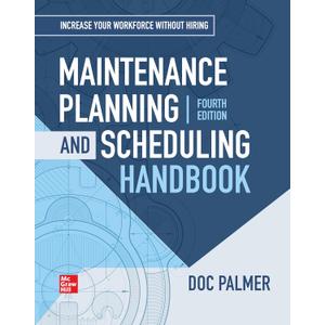 Maintenance Planning and Scheduling Handbook, 4th Edition