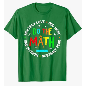Positive Quote Inspiring Slogan Love Hope Fear Do The Math T-Shirt Small