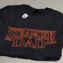Stranger Dad Funny Father's Day or Birthday Themed T-Shirt,S