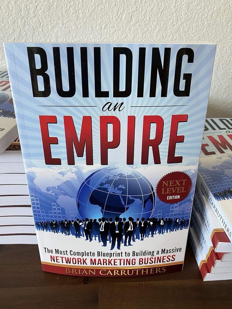 Building an Empire:The Most Complete Blueprint to Building a Massive Network Marketing Business