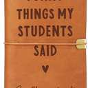 Afterprints Teacher Gifts – “Funny Things My Students Said” Leather Notebook, Cute Teacher Appreciation Gifts for Women Men, Teachers Birthday Presents, Engraved Refillable Journal